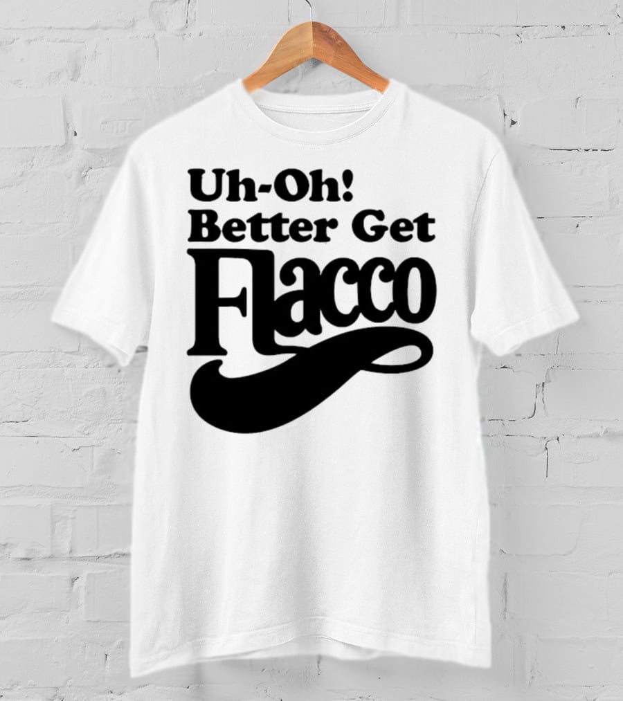 Cleveland Browns Uh-Oh! Better Get Flacco Sports Fan Apparel Football Humor T-Shirt