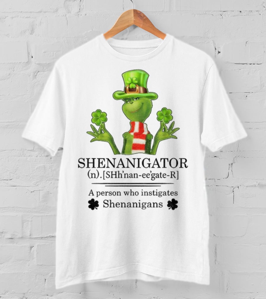 Shenanigator Grinch Shamrock Person Instigates Shenanigans Patrick Day T-Shirt