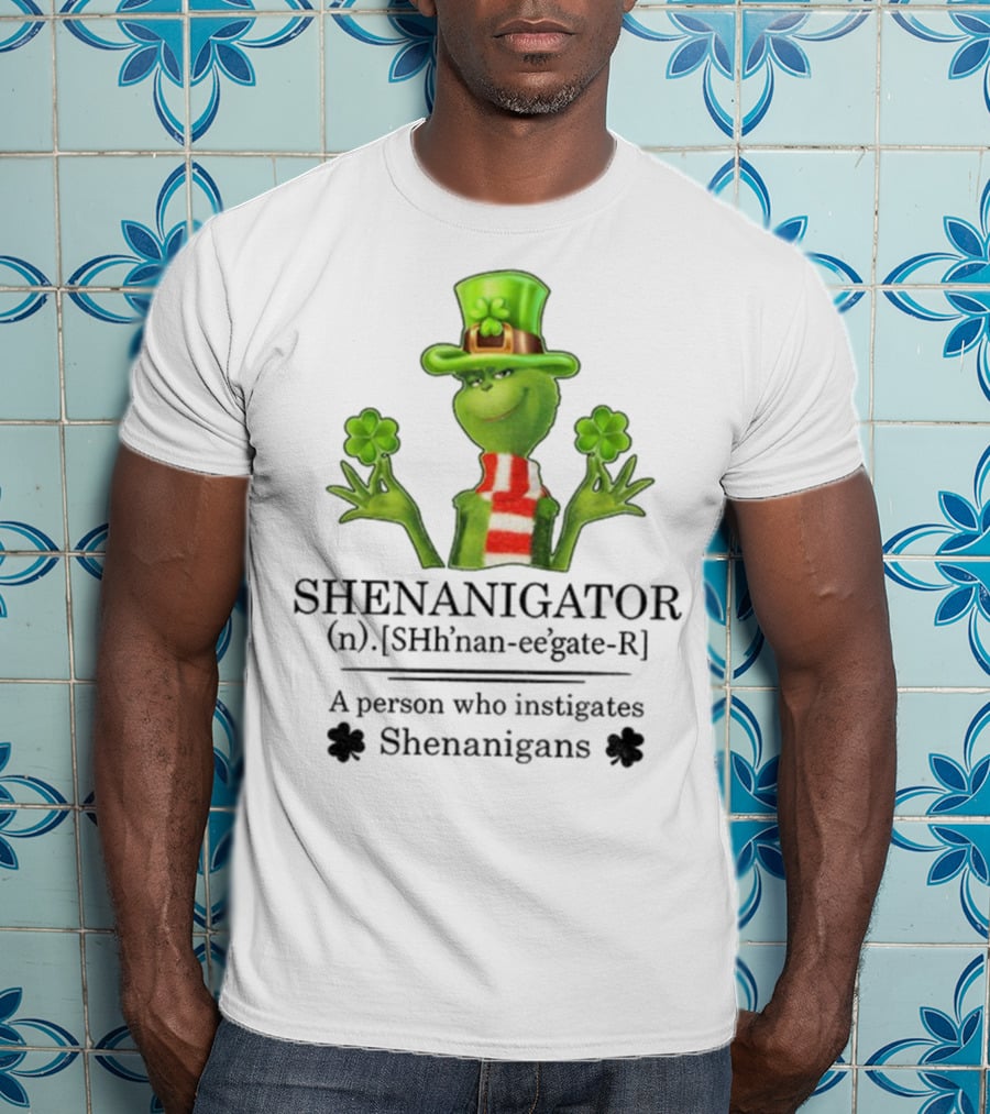 Shenanigator Grinch Shamrock Person Instigates Shenanigans Patrick Day T-Shirt