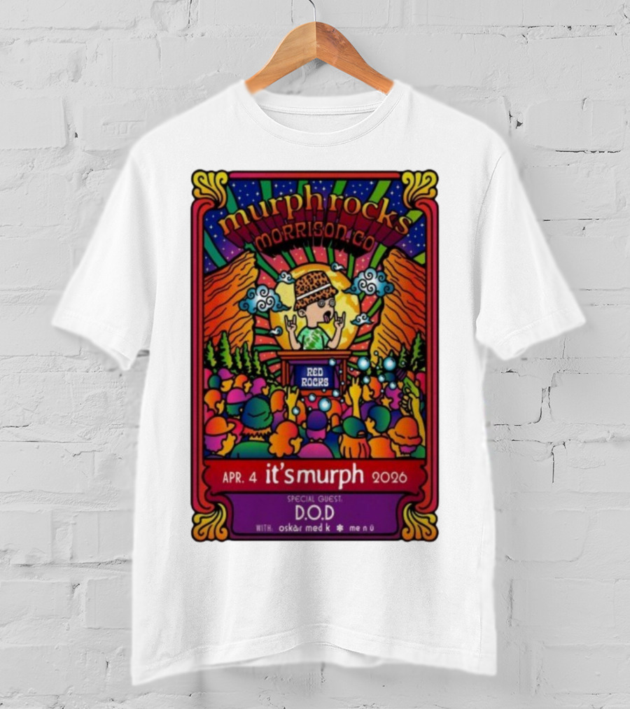 Murphrocks Morrison CO Apr 4 2026 Red Rocks Special Guest D.O.D It's Murph T-Shirt
