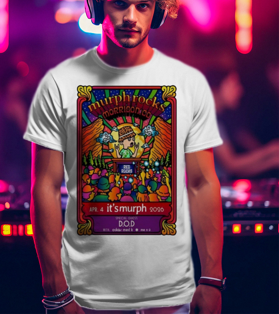 Murphrocks Morrison CO Apr 4 2026 Red Rocks Special Guest D.O.D It's Murph T-Shirt