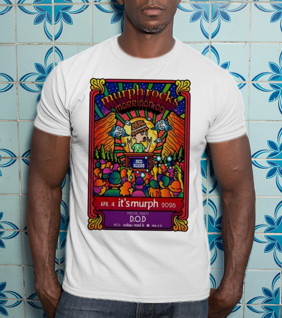 Murphrocks Morrison CO Apr 4 2026 Red Rocks Special Guest D.O.D It's Murph T-Shirt