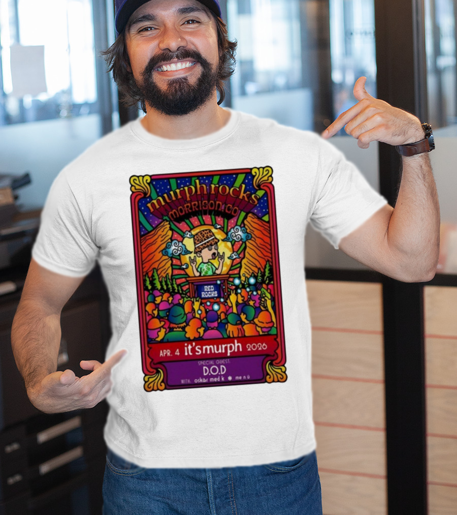 Murphrocks Morrison CO Apr 4 2026 Red Rocks Special Guest D.O.D It's Murph T-Shirt