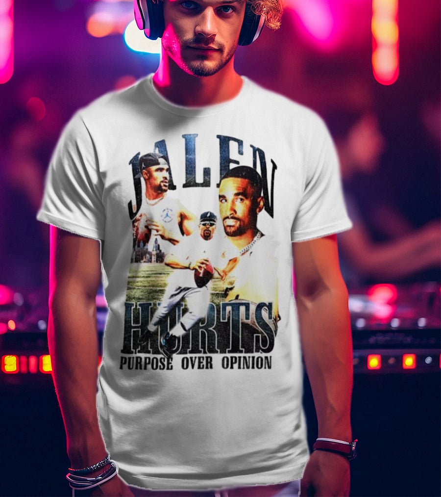 Jalen Hurts Purpose Over Opinion Philadelphia Eagles Super Bowl NFL T-Shirt