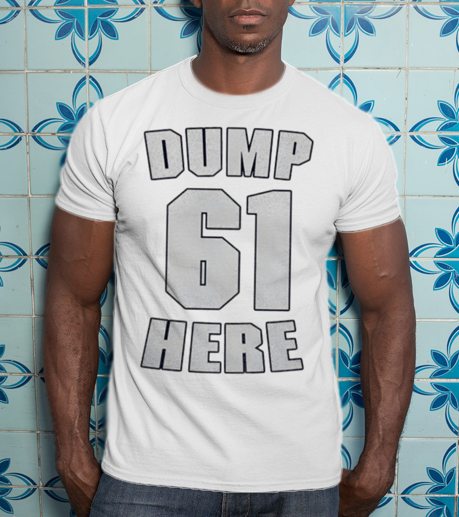 Seattle Mariners Dump 61 Here Baseball Fan Apparel T-Shirt
