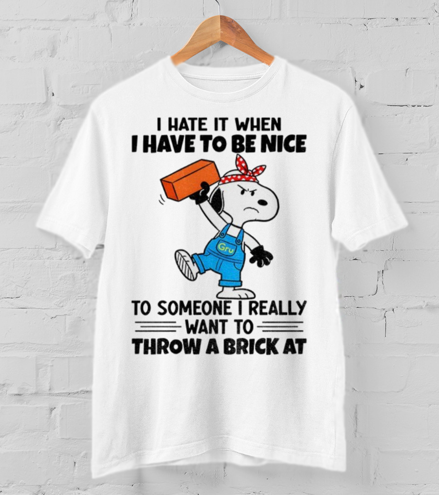 Snoopy I Hate It When I Have To Be Nice To Someone I Really Want To Throw A Brick At Gru Overalls Bandana T-Shirt