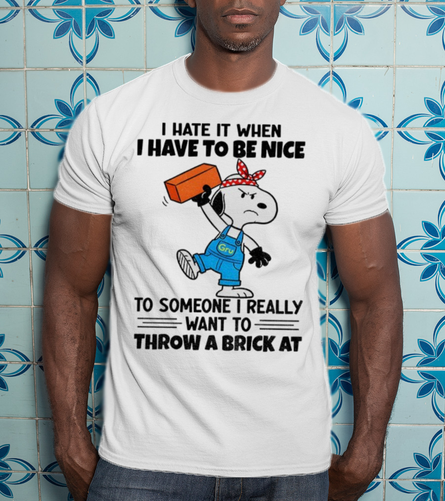 Snoopy I Hate It When I Have To Be Nice To Someone I Really Want To Throw A Brick At Gru Overalls Bandana T-Shirt