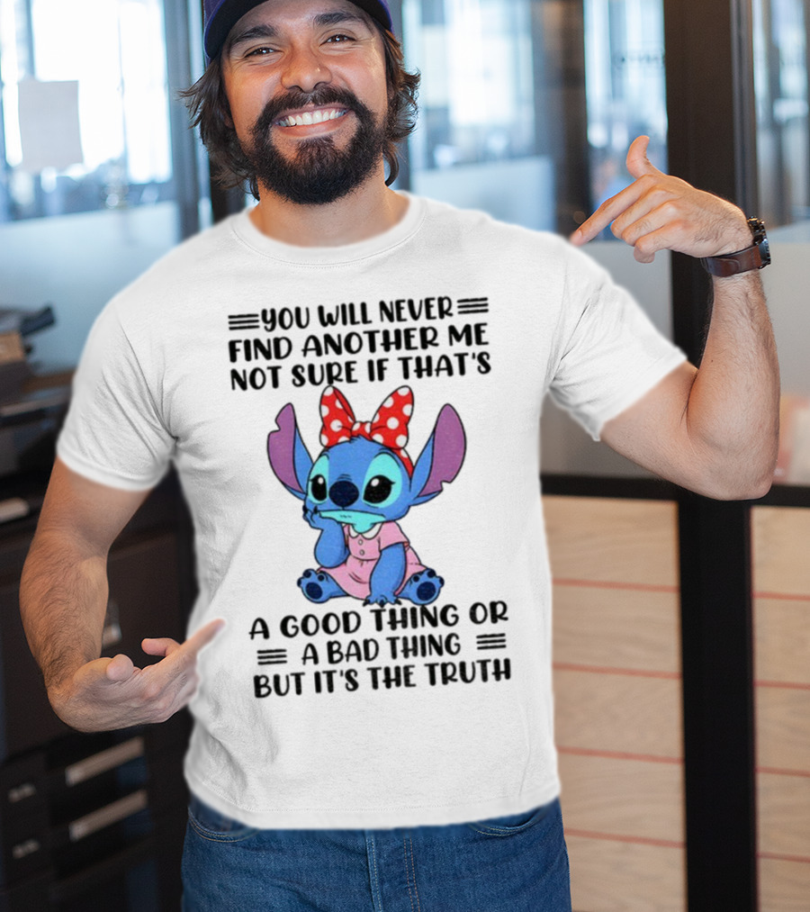 Stitch You Will Never Find Another Me Not Sure If That’s A Good Thing Or A Bad Thing But It’s The Truth Bowtie Pink Outfit T-Shirt