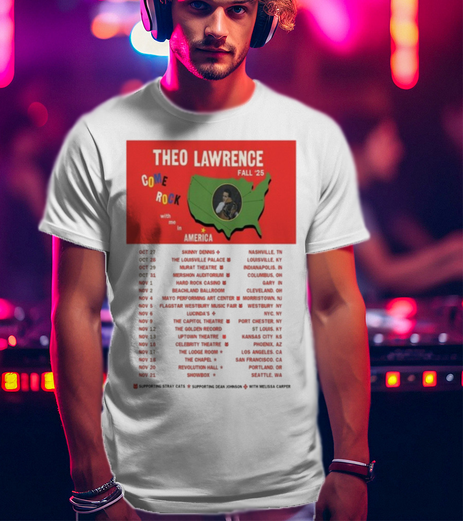 Theo Lawrence Fall 2025 Come Rock With Me In America Tour Dates And Cities T-Shirt