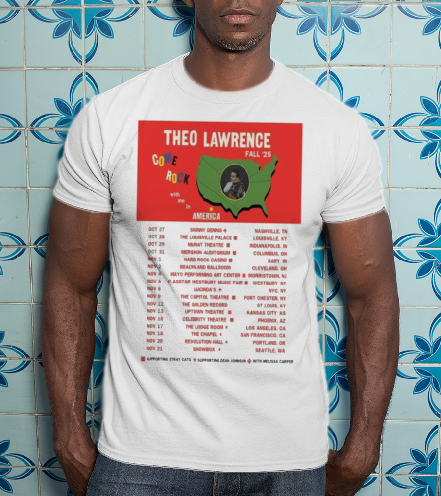 Theo Lawrence Fall 2025 Come Rock With Me In America Tour Dates And Cities T-Shirt