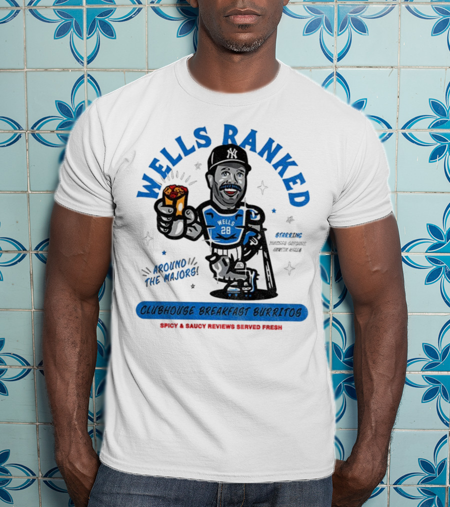 Wells Ranked Vernon Wells Clubhouse Breakfast Burritos New York Yankees Around The Majors T-Shirt
