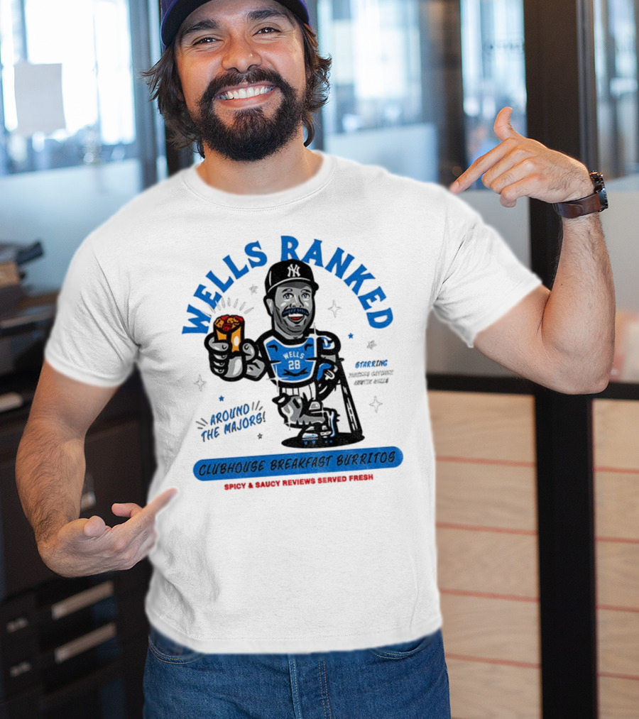 Wells Ranked Vernon Wells Clubhouse Breakfast Burritos New York Yankees Around The Majors T-Shirt