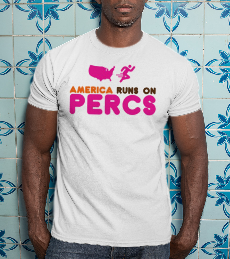 America Runs On Percs Map And Donut Parody T-Shirt