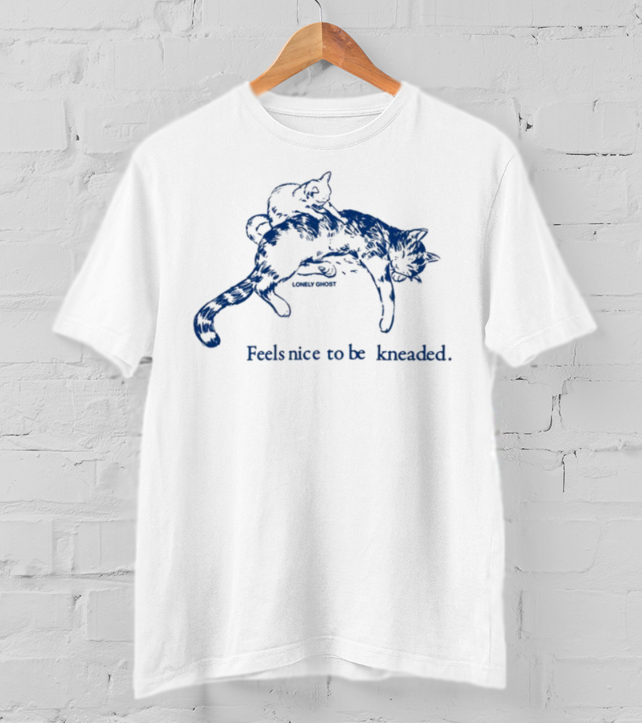 Feels Nice To Be Kneaded Cat Lovers Feline Kneading Comfort T-Shirt