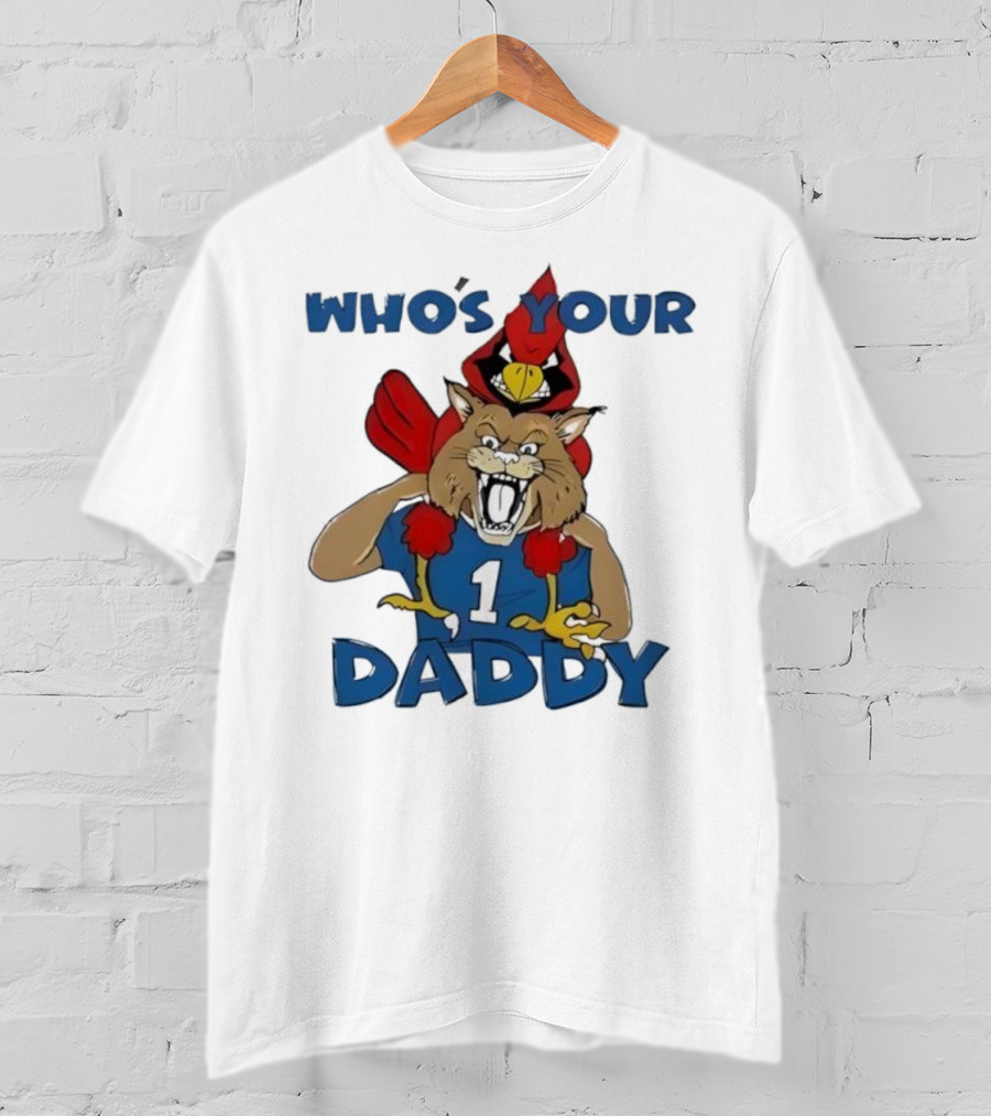 Kentucky Wildcats Louisville Cardinals Who's Your Daddy Mascot Rivalry T-Shirt