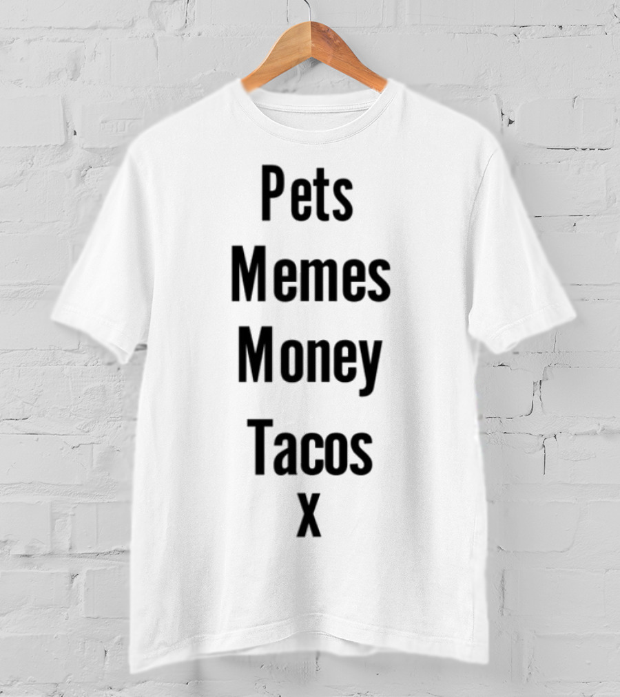 Pets Memes Money Tacos Humor Enthusiasts X T-Shirt
