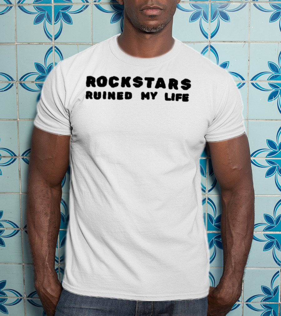 Rockstars Ruined My Life Retro Music Lovers Statement T-Shirt