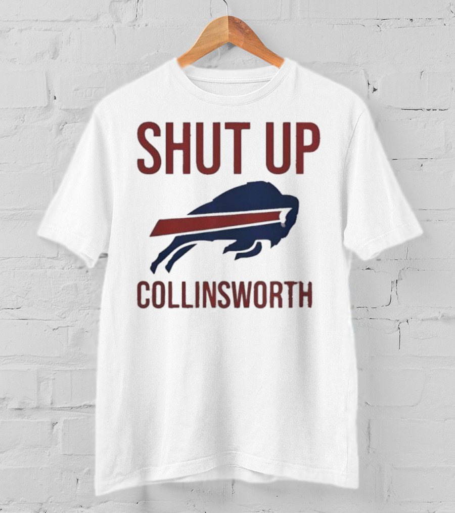 Shut Up Collinsworth Buffalo Bills Fan Statement T-Shirt