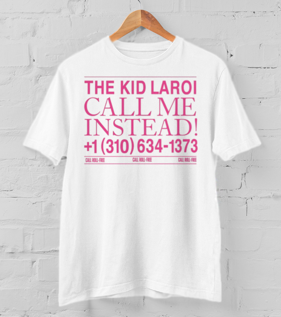 THE KID LAROI CALL ME INSTEAD +1 (310) 634-1373 TOUR MERCH 2023 T-Shirt
