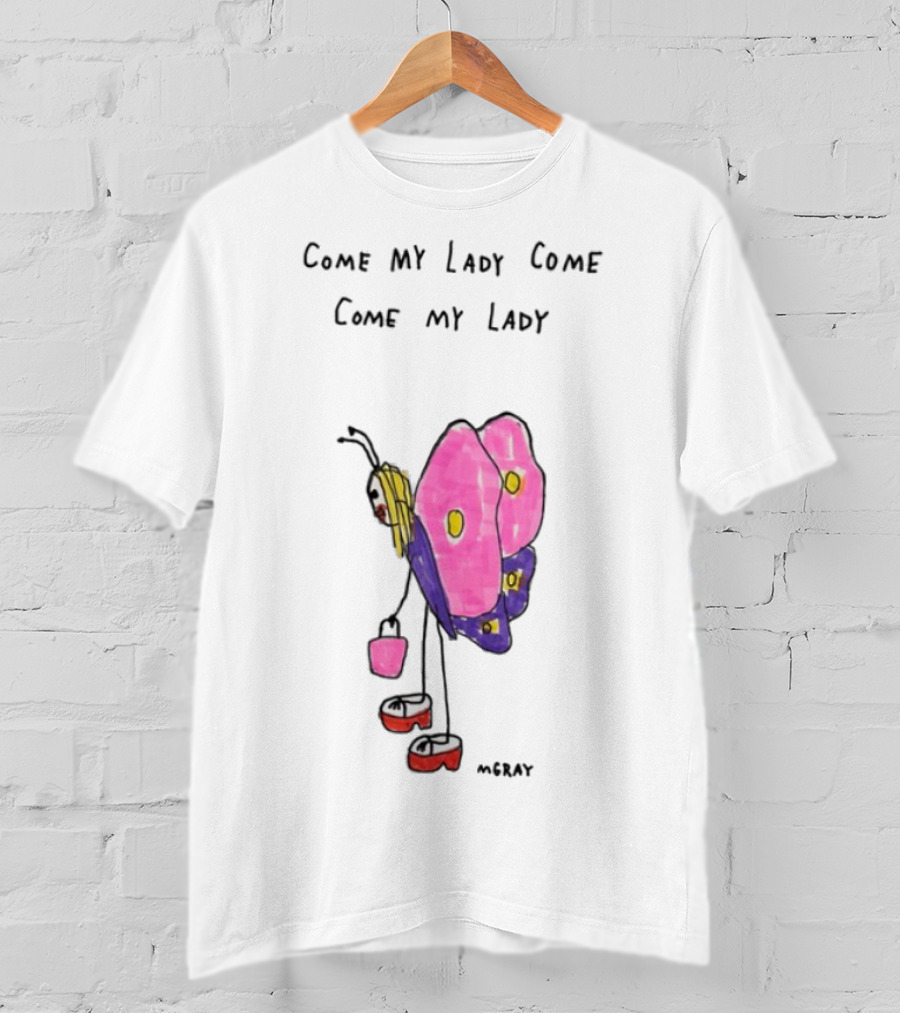 Come My Lady Come Come My Lady Butterfly Kid Art By Moray T-Shirt