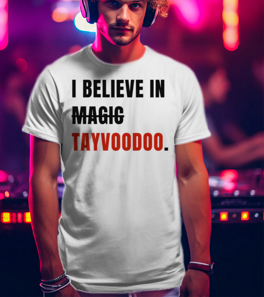 I Believe In Magic Tayvoodoo T-Shirt