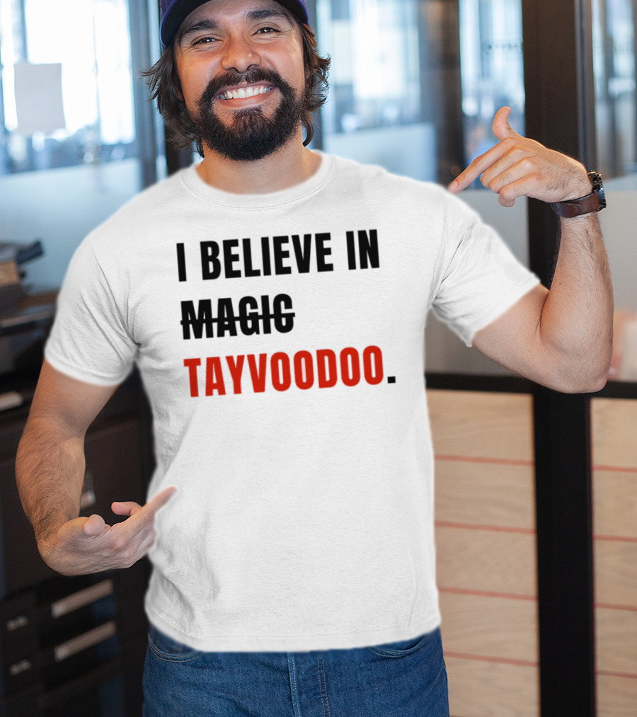 I Believe In Magic Tayvoodoo T-Shirt