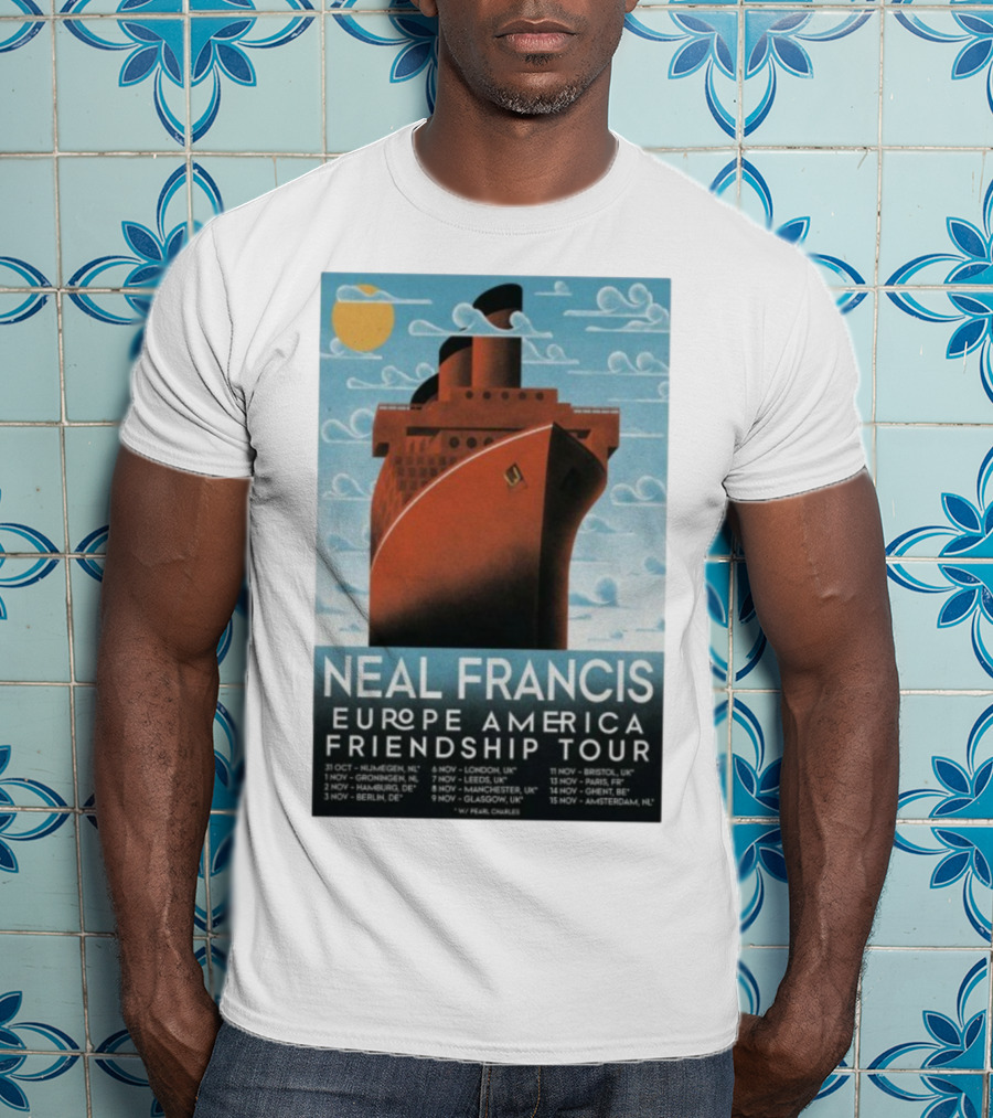 Neal Francis Europe America Friendship Tour 2025 Ship Artwork With Tour Dates T-Shirt