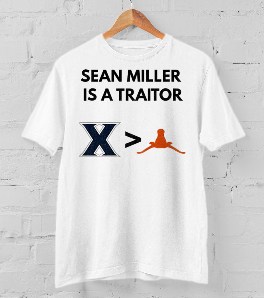 Sean Miller Is A Traitor Xavier Greater Than Texas Longhorns T-Shirt