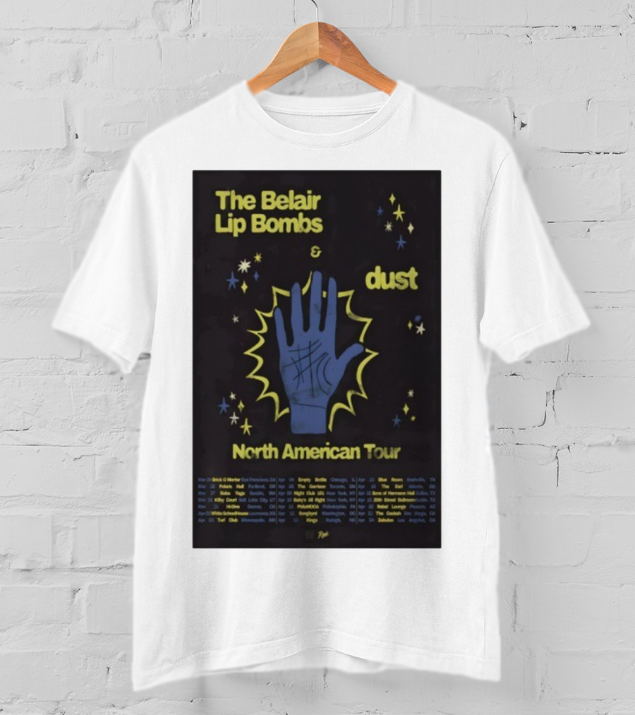 The Belair Lip Bombs Dust North American Tour 2025 Concert Venues And Dates T-Shirt