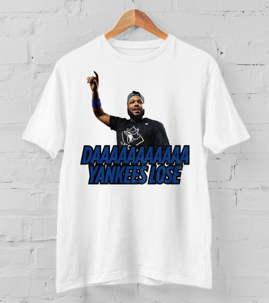 Daaaaaaaa Yankees Lose Vladimir Guerrero Jr Toronto Blue Jays Victory Celebration T-Shirt