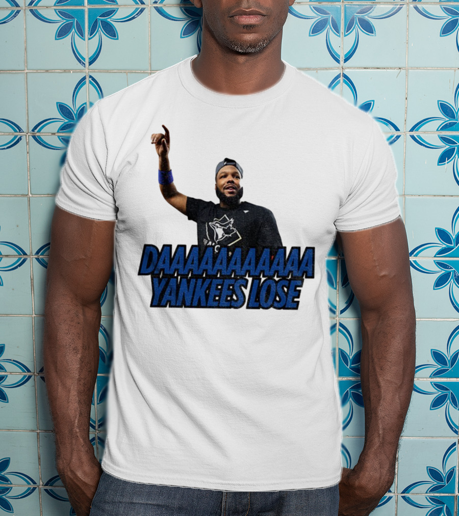 Daaaaaaaa Yankees Lose Vladimir Guerrero Jr Toronto Blue Jays Victory Celebration T-Shirt