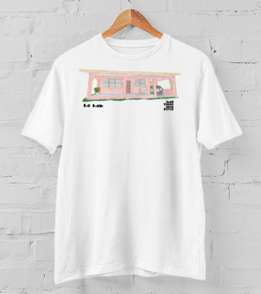 Bad Bunny Debi Tirar Mas Fotos La Casita Pink House Artistry T-Shirt