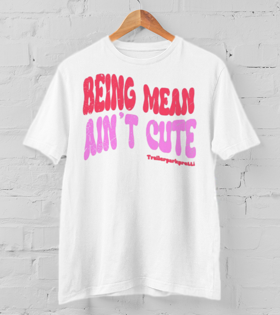 Being Mean Ain't Cute Text With Trendy Glitter Effect T-Shirt