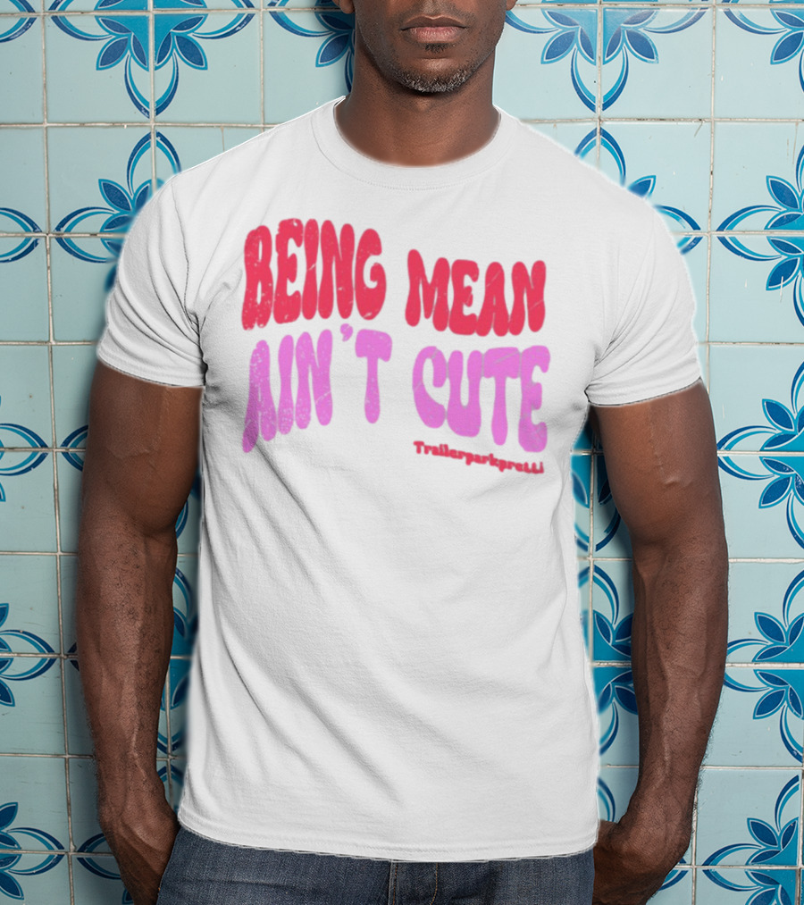 Being Mean Ain't Cute Text With Trendy Glitter Effect T-Shirt