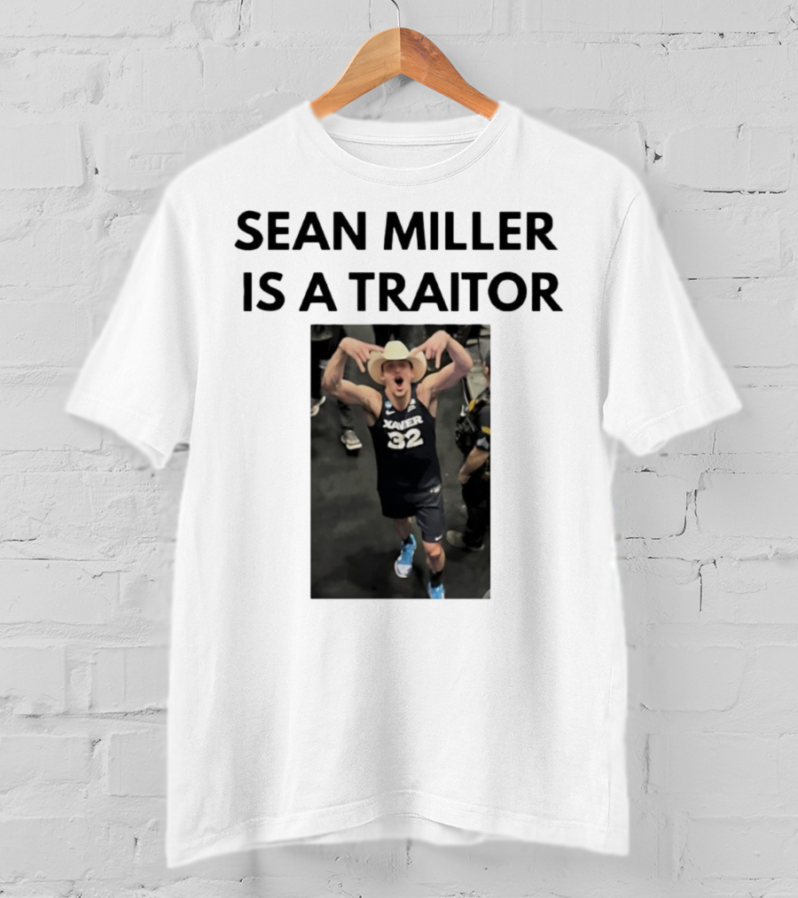 Sean Miller Is A Traitor Xavier 32 Cowboy Hat T-Shirt