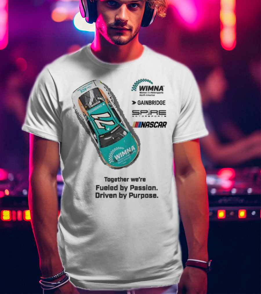 WIMNA Women In Motorsports North America Together We’re Fueled By Passion Driven By Purpose Racing Car Collaboration T-Shirt