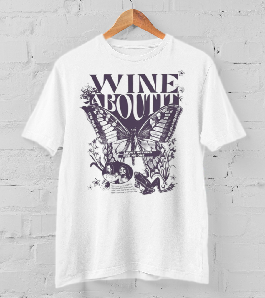 Wine About It Butterfly Flower Decor T-Shirt