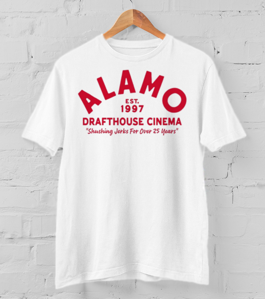 Alamo Drafthouse Cinema Est 1997 Shushing Jerks For Over 25 Years T-Shirt
