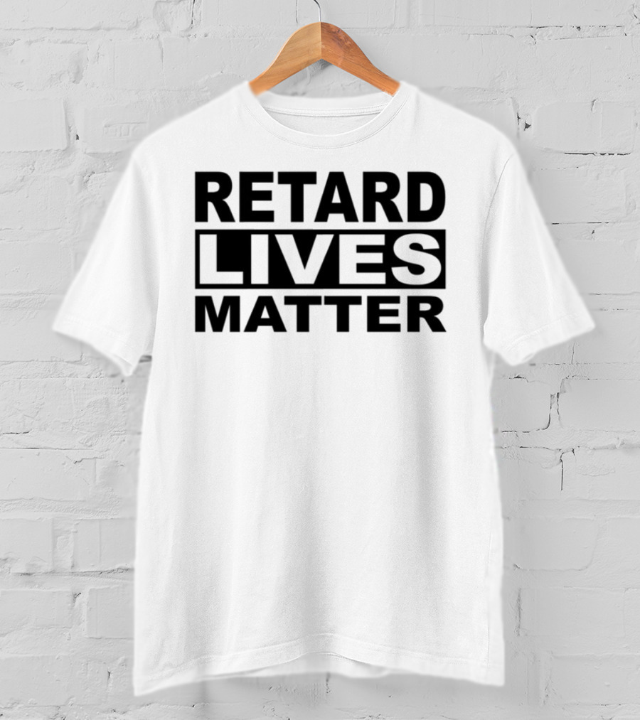 Trevv $Nigga Retard Lives Matter T-Shirt