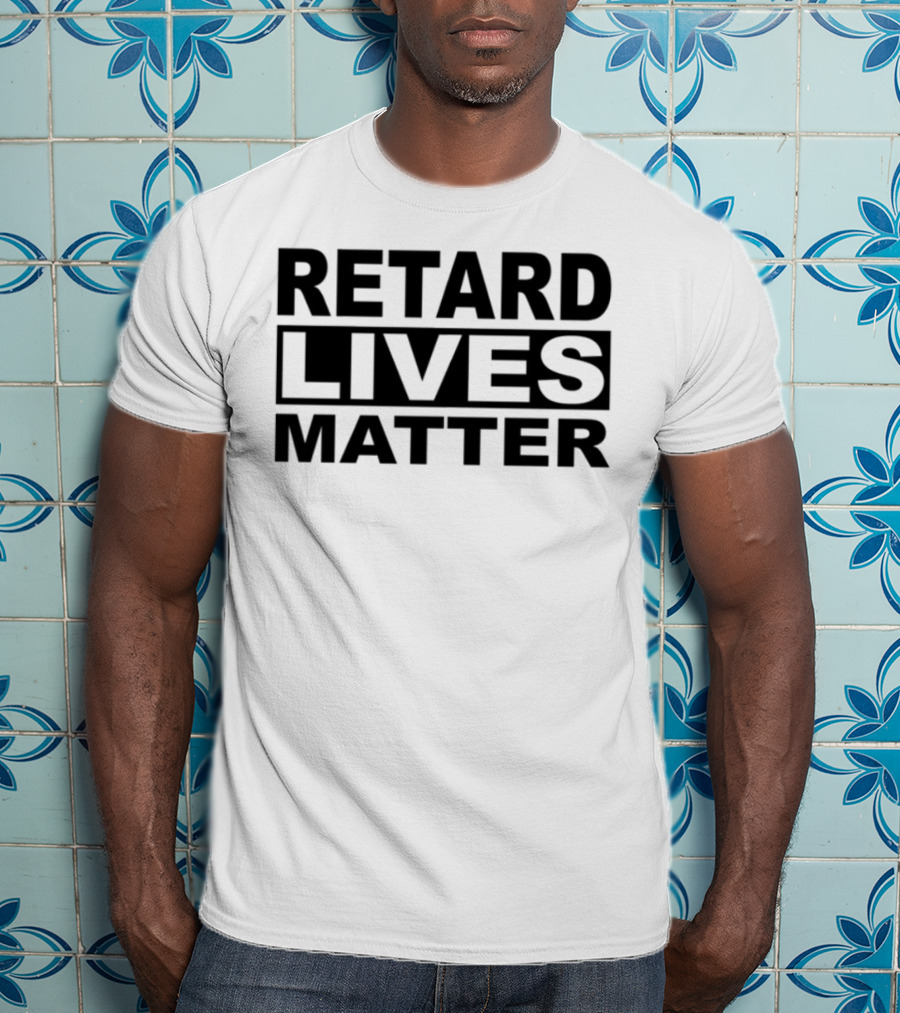 Trevv $Nigga Retard Lives Matter T-Shirt