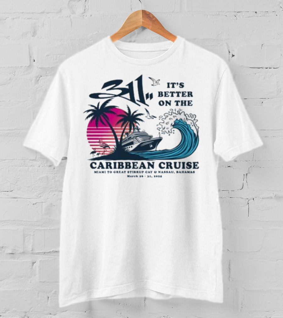 311 It's Better On The Caribbean Cruise Miami Great Stirrup Cay Nassau Bahamas Wave Tour 2023 T-Shirt