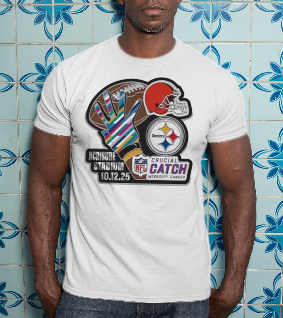 Crucial Catch Intercept Cancer Steelers Vs Browns At Acrisure Stadium 10.12.25 NFL Matchup T-Shirt