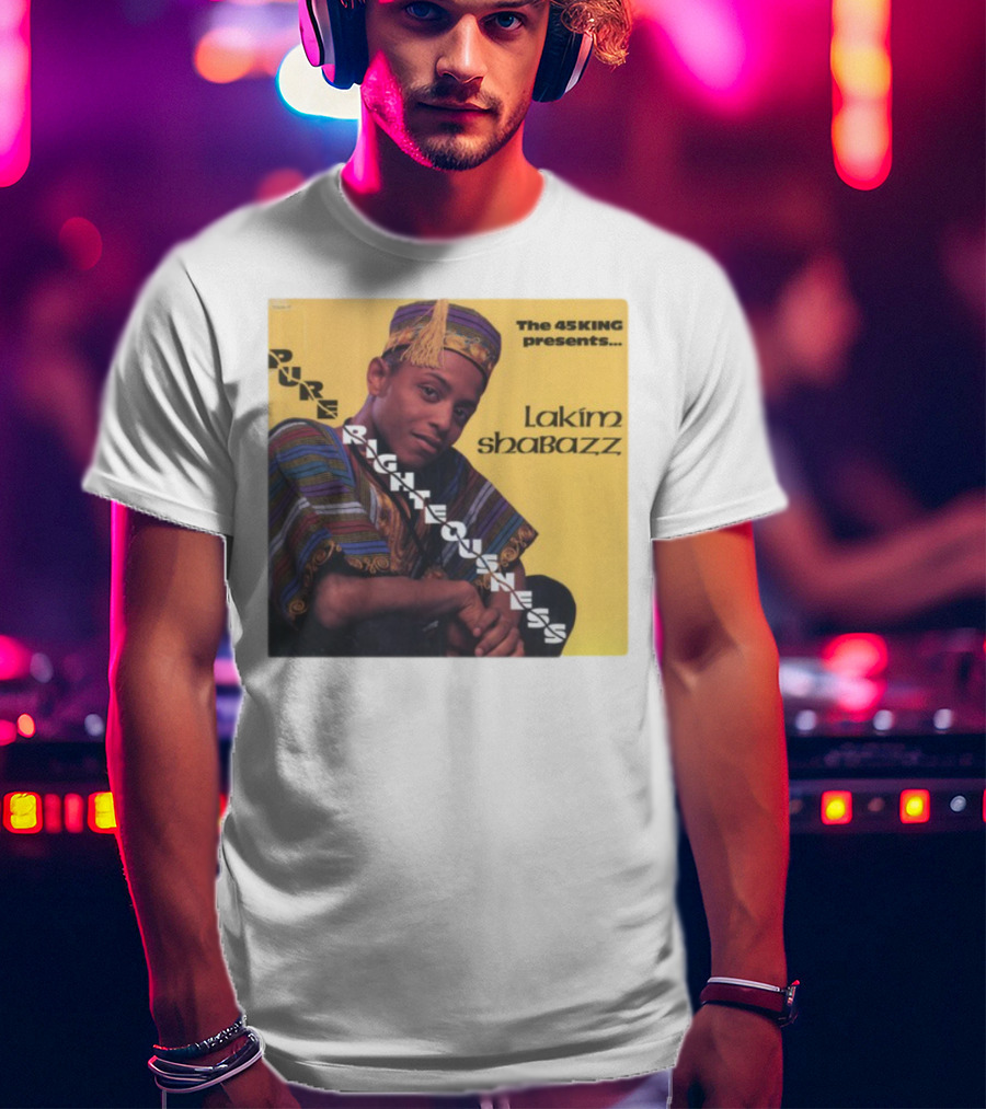 The 45 King Presents Pure Righteousness Lakim Shabazz T-Shirt