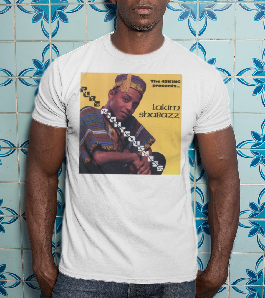 The 45 King Presents Pure Righteousness Lakim Shabazz T-Shirt