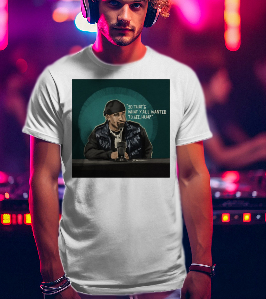 "So That's What Y'all Wanted To See Huh Microphone Interview Moment" T-Shirt