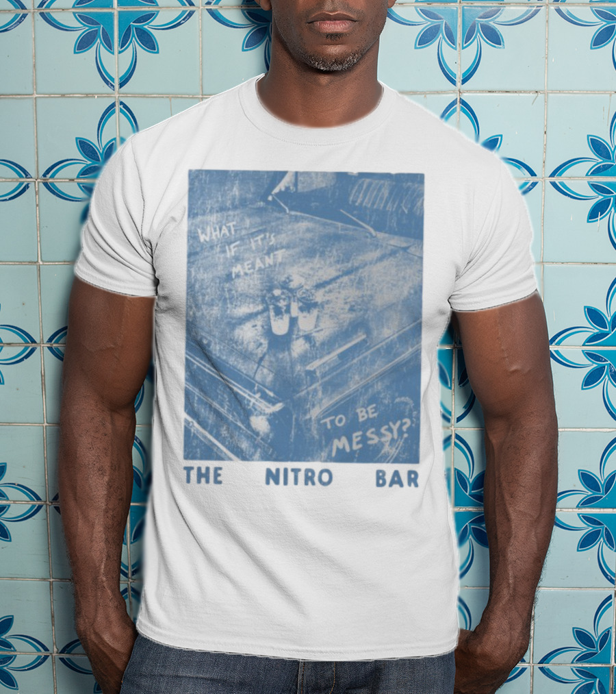 The Nitro Bar What If It's Meant To Be Messy Vintage Style Table Setting T-Shirt