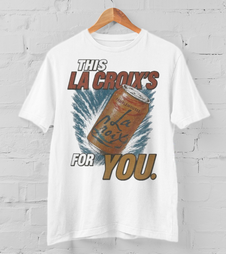 This La Croix's For You Pamplemousse Can Splash T-Shirt