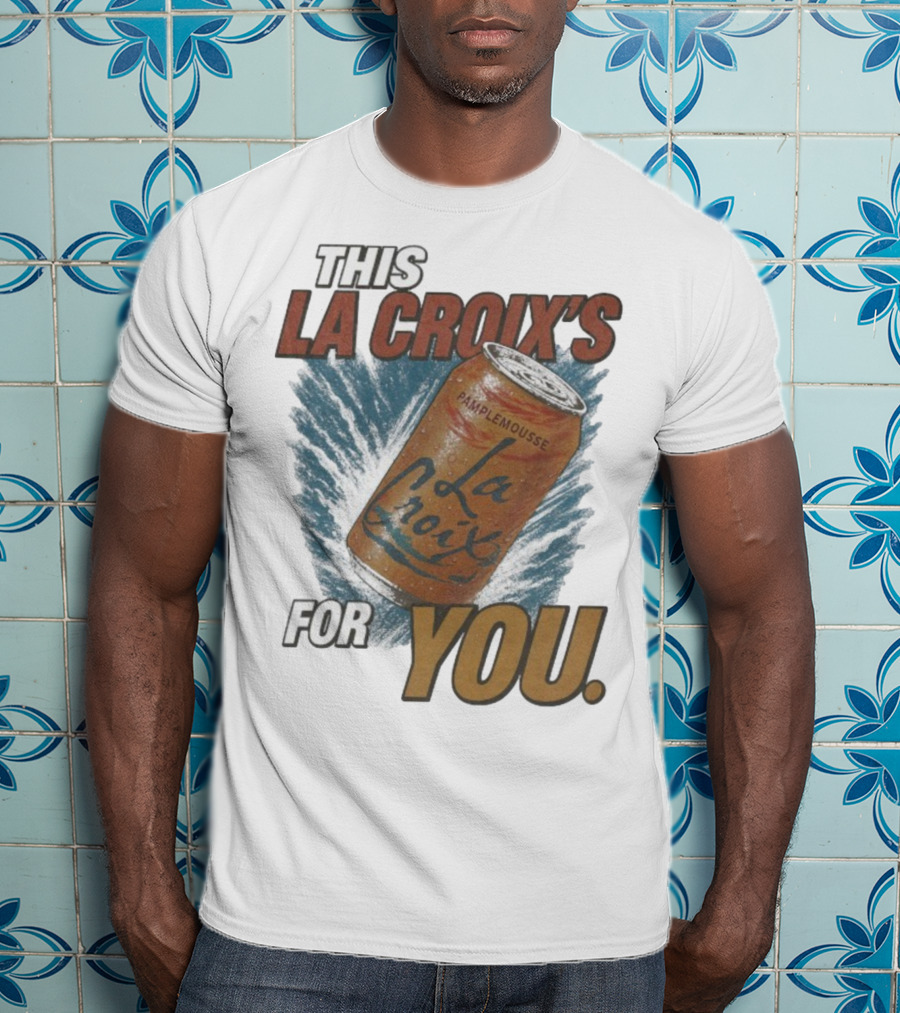 This La Croix's For You Pamplemousse Can Splash T-Shirt