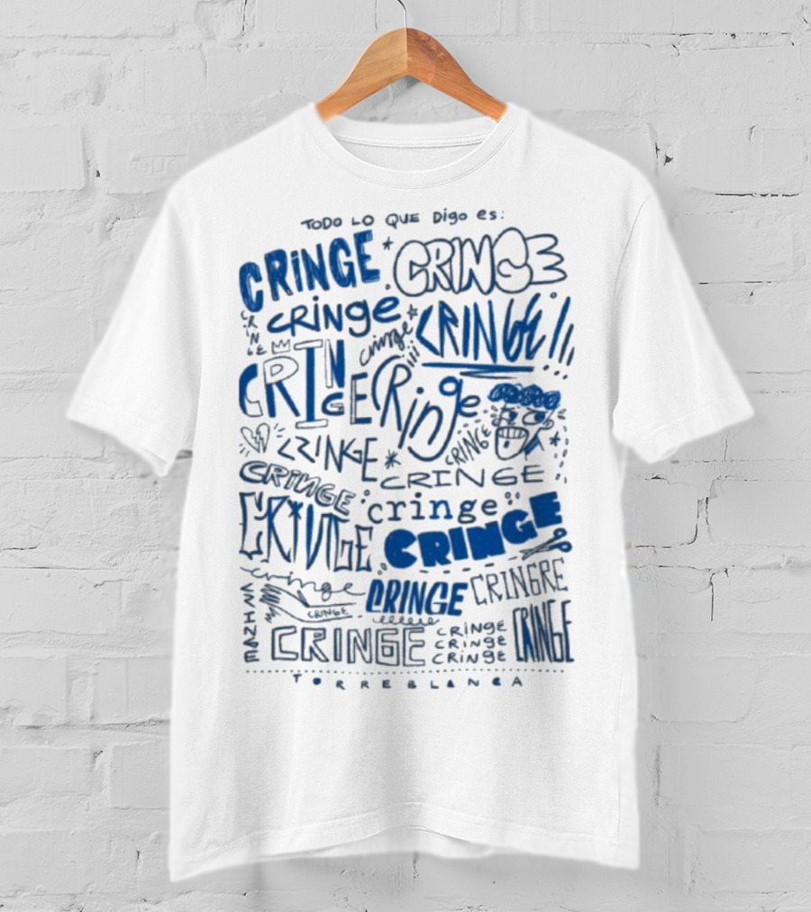 Todo Lo Que Digo Es Cringe 2025 Torreblanca T-Shirt