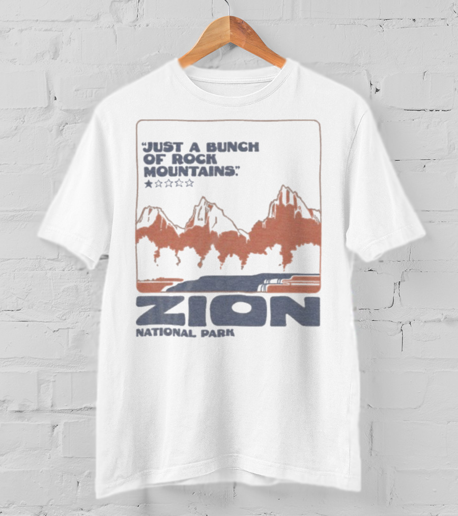 Zion National Park Just A Bunch Of Rock Mountains 1 Star Review T-Shirt